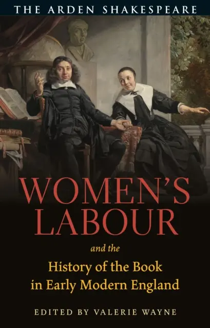 El trabajo de las mujeres y la historia del libro en la Inglaterra moderna temprana - Women's Labour and the History of the Book in Early Modern England