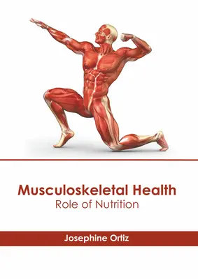 Salud musculoesquelética: El papel de la nutrición - Musculoskeletal Health: Role of Nutrition