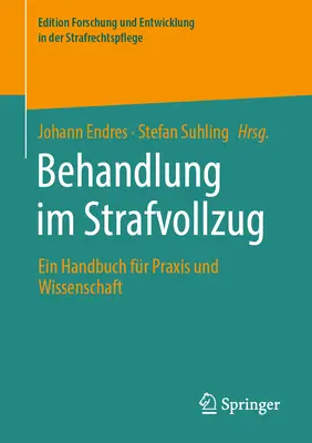 Behandlung Im Strafvollzug: Ein Handbuch Fr Praxis Und Wissenschaft