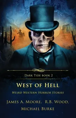 Al oeste del infierno: Relatos de terror del Oeste - West of Hell: Weird Western Horror Stories