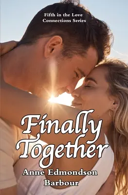 Por fin juntos: Quinto libro de la serie Conexiones amorosas - Finally Together: Fifth in the Love Connections series