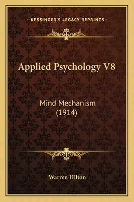 Psicología aplicada V8: El mecanismo de la mente (1914) - Applied Psychology V8: Mind Mechanism (1914)