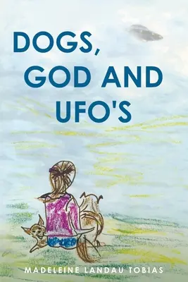 Perros, Dios y ovnis - Dogs, God and UFOs