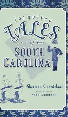 Cuentos olvidados de Carolina del Sur - Forgotten Tales of South Carolina