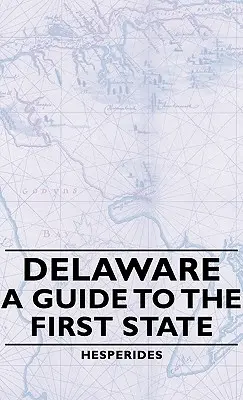 Delaware - Guía del Primer Estado - Delaware - A Guide to the First State