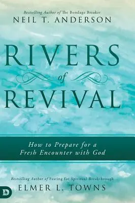 Ríos de avivamiento: Cómo prepararse para un nuevo encuentro con Dios - Rivers of Revival: How to Prepare for a Fresh Encounter with God