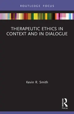 Ética terapéutica en contexto y en diálogo - Therapeutic Ethics in Context and in Dialogue