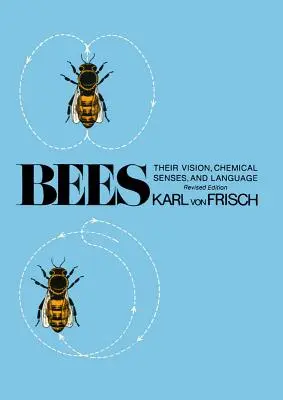 Las abejas: Su visión, sus sentidos químicos y su lenguaje - Bees: Their Vision, Chemical Senses, and Language