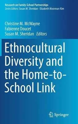 La diversidad etnocultural y el vínculo entre el hogar y la escuela - Ethnocultural Diversity and the Home-To-School Link