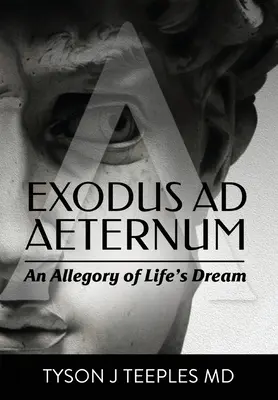 Éxodo ad Aeternum: una alegoría del sueño de la vida - Exodus ad Aeternum: An Allegory of Life's Dream