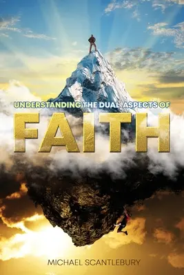 Comprender el doble aspecto de la fe - Understanding the Dual Aspects of Faith