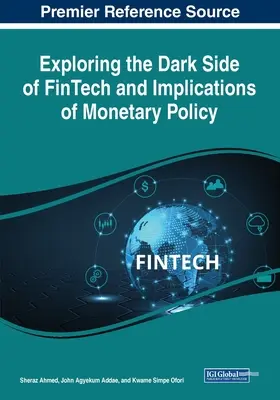 Explorando el lado oscuro de la FinTech y las implicaciones de la política monetaria - Exploring the Dark Side of FinTech and Implications of Monetary Policy