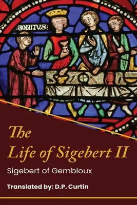 La vida del rey Sigeberto II - The Life of King Sigebert II