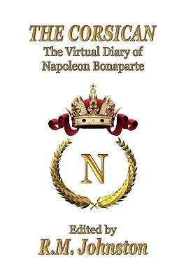 El corso: El diario virtual de Napoleón Bonaparte - The Corsican: The Virtual Diary of Napoleon Bonaparte