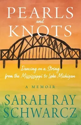 Perlas y nudos: Bailando en una cuerda desde el Mississippi hasta el lago Michigan - Pearls and Knots: Dancing on a String from the Mississippi to Lake Michigan