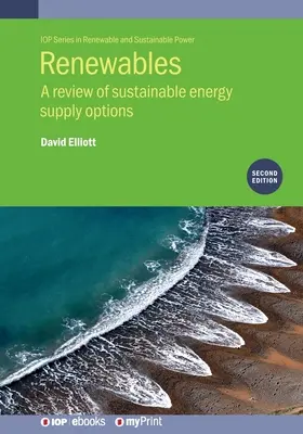 Energías renovables (segunda edición): Una revisión de las opciones de suministro de energía sostenible - Renewables (Second Edition): A review of sustainable energy supply options