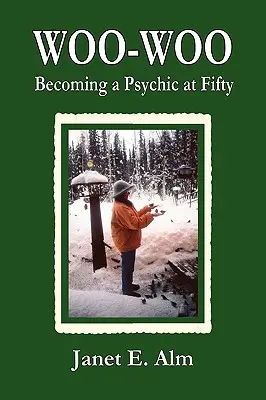 Woo-Woo: Convertirse en vidente a los cincuenta - Woo-Woo: Becoming a Psychic at Fifty