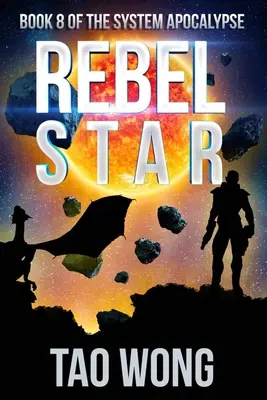 Rebel Star: A LitRPG Post-Apocalyptic Space Opera (System Apocalypse Libro 8) - Rebel Star: A LitRPG Post-Apocalyptic Space Opera (System Apocalypse Book 8)