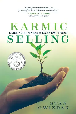 Venta Kármica: Ganarse el negocio ganándose la confianza - Karmic Selling: Earning Business by Earning Trust