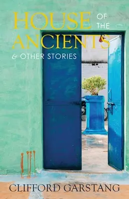 La casa de los antiguos y otros relatos - House of the Ancients and Other Stories