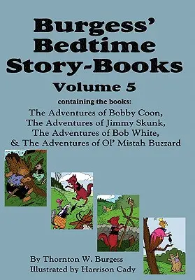 Burgess' Bedtime Story-Books, Vol. 5: Las aventuras de Bobby Coon; Jimmy Skunk; Bob White; y Ol' Mistah Buzzard - Burgess' Bedtime Story-Books, Vol. 5: The Adventures of Bobby Coon; Jimmy Skunk; Bob White; & Ol' Mistah Buzzard