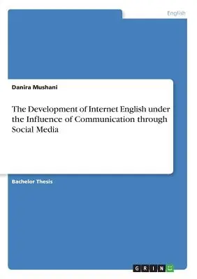 El desarrollo del inglés de Internet bajo la influencia de la comunicación a través de los medios sociales - The Development of Internet English under the Influence of Communication through Social Media