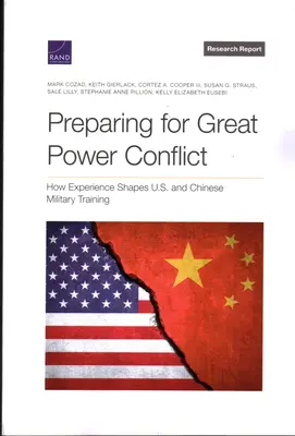Prepararse para un conflicto entre grandes potencias: cómo la experiencia determina el entrenamiento militar de Estados Unidos y China - Preparing for Great Power Conflict: How Experience Shapes U.S. and Chinese Military Training