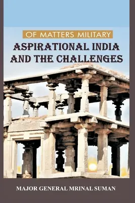 De asuntos militares: Aspirational India and Challenges - Of Matters Military: Aspirational India and Challenges