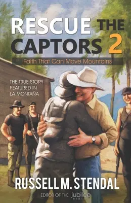 Rescate de los captores 2: La fe que puede mover montañas - Rescue The Captors 2: Faith That Can Move Mountains