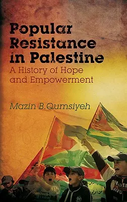 Resistencia popular en Palestina: Una historia de esperanza y empoderamiento - Popular Resistance in Palestine: A History of Hope and Empowerment