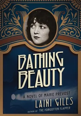 Bathing Beauty: Una novela de Marie Prevost - Bathing Beauty: A Novel of Marie Prevost
