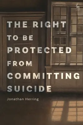 El derecho a la protección frente al suicidio - The Right to Be Protected from Committing Suicide