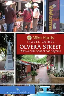 Olvera Street(tm): Descubra el alma de Los Ángeles - Olvera Street(tm): Discover the Soul of Los Angeles