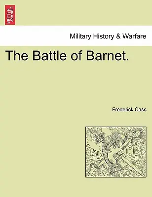 La batalla de Barnet - The Battle of Barnet.