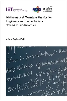 Física cuántica matemática para ingenieros y tecnólogos: Fundamentos - Mathematical Quantum Physics for Engineers and Technologists: Fundamentals