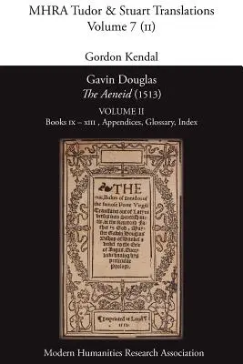 Gavin Douglas, «La Eneida» (1513) Volumen 2: Libros IX - XIII, Apéndices, Glosario, Índice - Gavin Douglas, 'The Aeneid' (1513) Volume 2: Books IX - XIII, Appendices, Glossary, Index