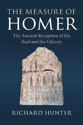 La medida de Homero: La antigua recepción de la Ilíada y la Odisea - The Measure of Homer: The Ancient Reception of the Iliad and the Odyssey