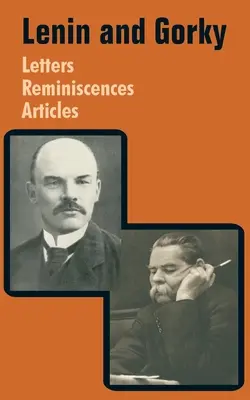 Lenin y Gorki: cartas - recuerdos - artículos - Lenin and Gorky: Letters - Reminiscences - Articles