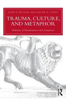 Trauma, cultura y metáfora: Vías de transformación e integración - Trauma, Culture, and Metaphor: Pathways of Transformation and Integration