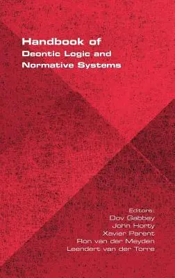 Handbook of Deontic Logic and Normative Systems (Manual de lógica deóntica y sistemas normativos) - Handbook of Deontic Logic and Normative Systems