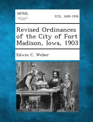 Ordenanzas revisadas de la ciudad de Fort Madison, Iowa, 1903 - Revised Ordinances of the City of Fort Madison, Iowa, 1903