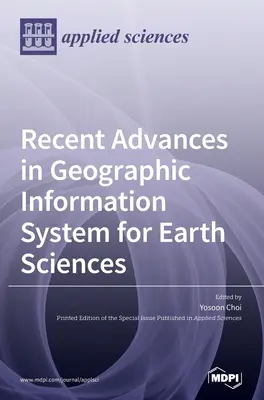 Avances recientes en el sistema de información geográfica para las ciencias de la tierra - Recent Advances in Geographic Information System for Earth Sciences
