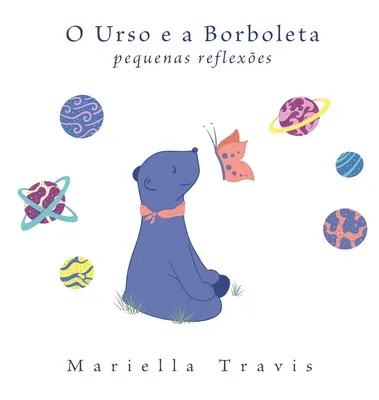 O Urso e a Borboleta: Pequenas Reflexes