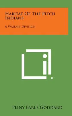 El Hábitat de los Indios Pitch: Una División Wailaki - Habitat of the Pitch Indians: A Wailaki Division