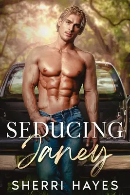 Seducing Janey: Una novela romántica contemporánea y llena de vapor para adultos en un pueblo pequeño - Seducing Janey: A Steamy Adult Contemporary Small Town Romance