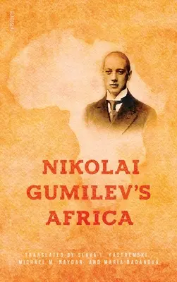 El África de Nikolai Gumilev - Nikolai Gumilev's Africa