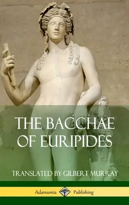 Las bacantes de Eurípides (tapa dura) - The Bacchae of Euripides (Hardcover)