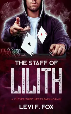 El bastón de Lilith: Un ladrón se encuentra con lo paranormal - The Staff Of Lilith: A Thief Meets Paranormal