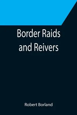 Asaltos fronterizos y bandidos - Border Raids and Reivers