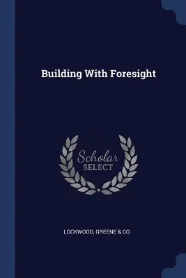 Construir con previsión - Building With Foresight
